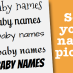See your baby’s name