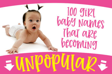 100 girl baby names that are quickly becoming unpopular