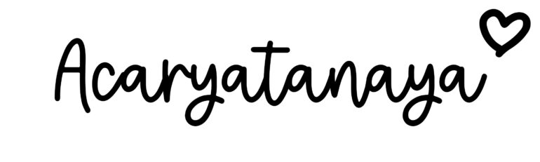 About the baby name Acaryatanaya, at Click Baby Names.com