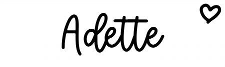 About the baby name Adette, at Click Baby Names.com