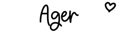 About the baby name Ager, at Click Baby Names.com