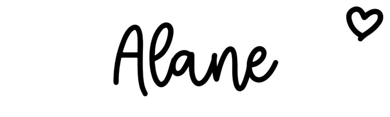 About the baby name Alane, at Click Baby Names.com