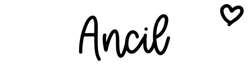 Ancil - Name meaning, origin, variations and more