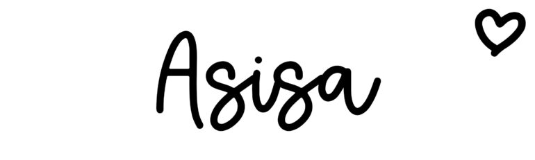 About the baby name Asisa, at Click Baby Names.com