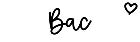 About the baby name Bac, at Click Baby Names.com