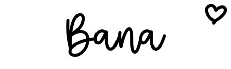 About the baby name Bana, at Click Baby Names.com