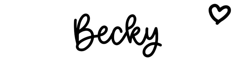 About the baby name Becky, at Click Baby Names.com