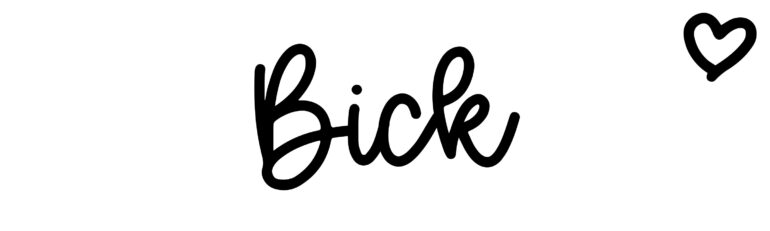About the baby name Bick, at Click Baby Names.com