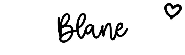 About the baby name Blane, at Click Baby Names.com