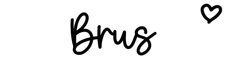 About the baby name Brus, at Click Baby Names.com