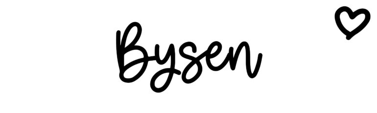 About the baby name Bysen, at Click Baby Names.com