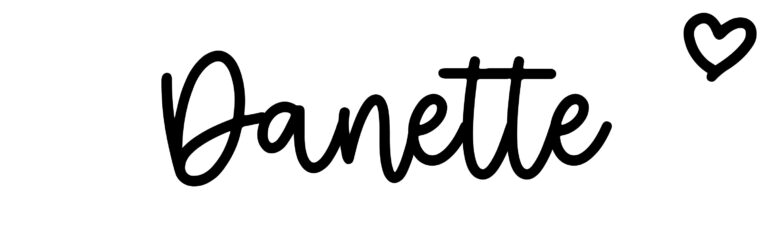 About the baby name Danette, at Click Baby Names.com