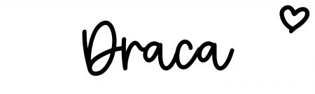 About the baby name Draca, at Click Baby Names.com