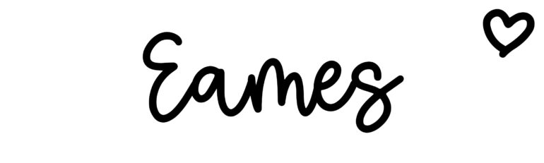 About the baby name Eames, at Click Baby Names.com