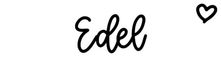 About the baby name Edel, at Click Baby Names.com