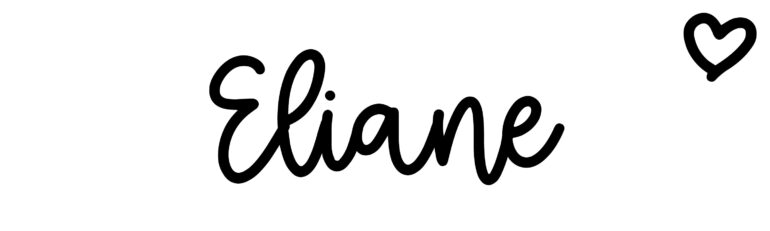 About the baby name Eliane, at Click Baby Names.com