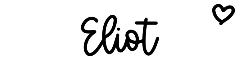 About the baby name Eliot, at Click Baby Names.com
