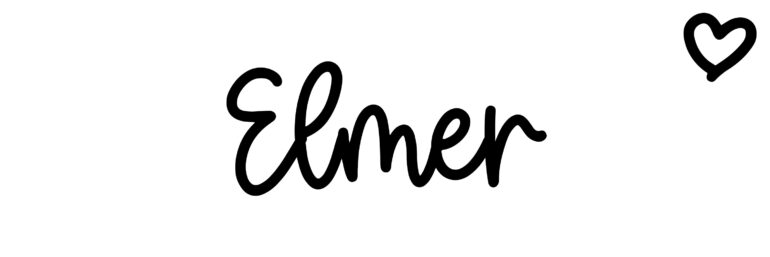 About the baby name Elmer, at Click Baby Names.com