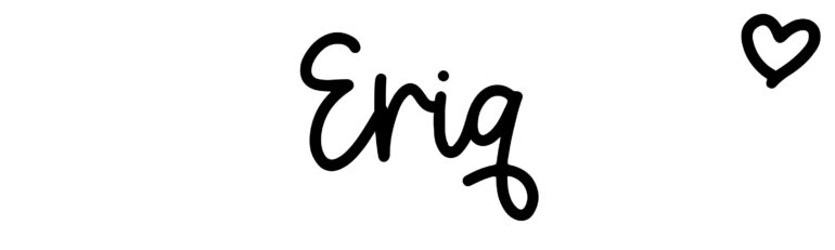 About the baby name Eriq, at Click Baby Names.com