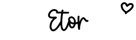 About the baby name Etor, at Click Baby Names.com