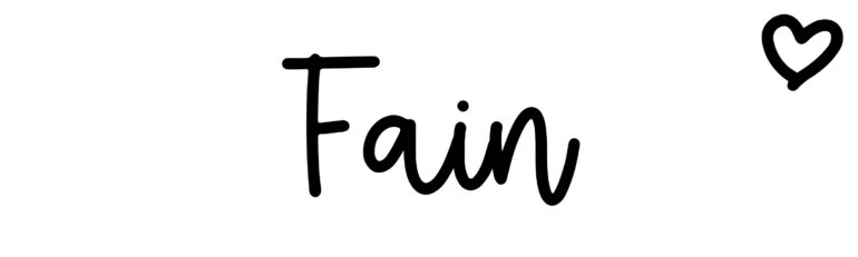 About the baby name Fain, at Click Baby Names.com