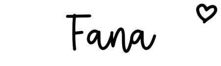 About the baby name Fana, at Click Baby Names.com