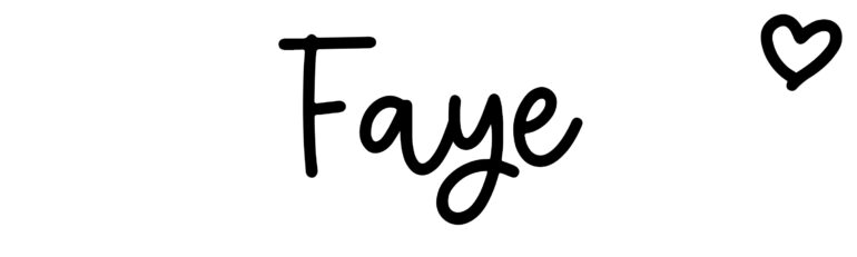 About the baby name Faye, at Click Baby Names.com