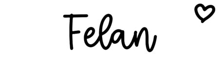 About the baby name Felan, at Click Baby Names.com