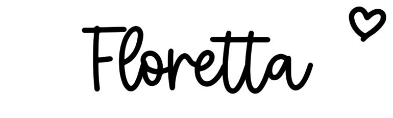 About the baby name Floretta, at Click Baby Names.com