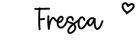 About the baby name Fresca, at Click Baby Names.com