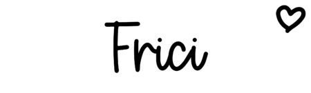 About the baby name Frici, at Click Baby Names.com