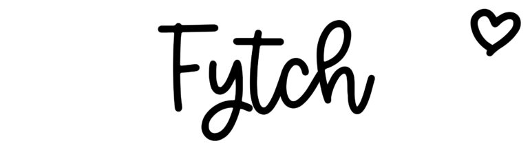 About the baby name Fytch, at Click Baby Names.com