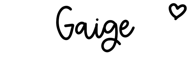 About the baby name Gaige, at Click Baby Names.com