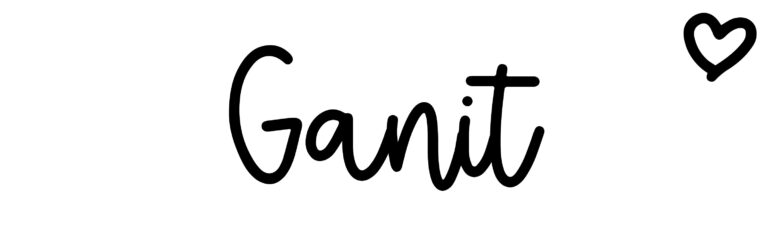 About the baby name Ganit, at Click Baby Names.com