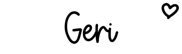 About the baby name Geri, at Click Baby Names.com