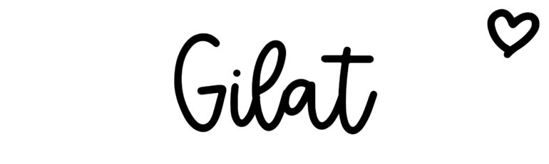 About the baby name Gilat, at Click Baby Names.com
