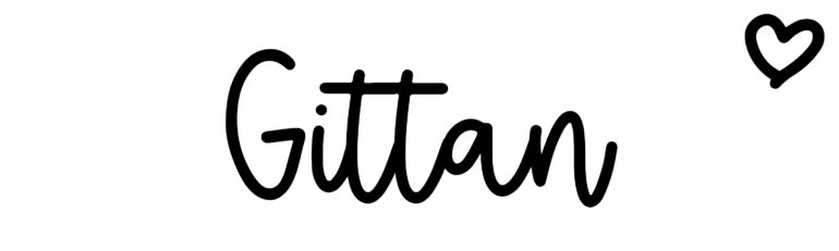 About the baby name Gittan, at Click Baby Names.com