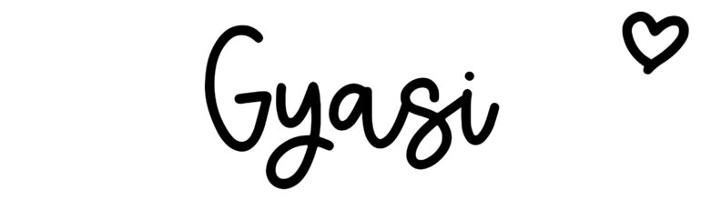 About the baby name Gyasi, at Click Baby Names.com