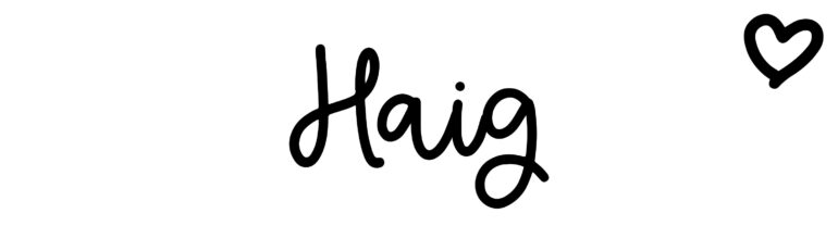 About the baby name Haig, at Click Baby Names.com
