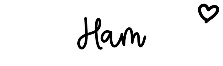 About the baby name Ham, at Click Baby Names.com