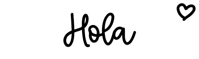 About the baby name Hola, at Click Baby Names.com