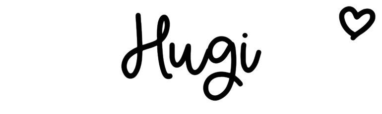 About the baby name Hugi, at Click Baby Names.com