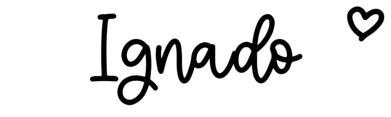 About the baby name Ignado, at Click Baby Names.com