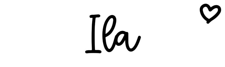 About the baby name Ila, at Click Baby Names.com