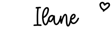 About the baby name Ilane, at Click Baby Names.com