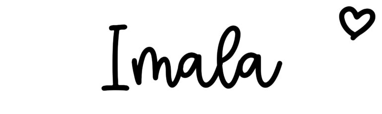 About the baby name Imala, at Click Baby Names.com