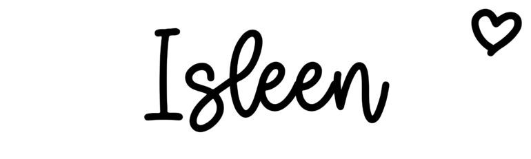 About the baby name Isleen, at Click Baby Names.com