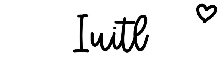 About the baby name Iuitl, at Click Baby Names.com