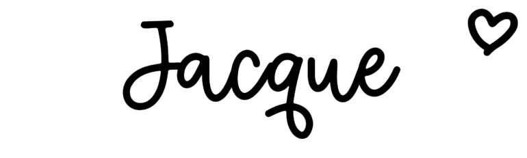 About the baby name Jacque, at Click Baby Names.com