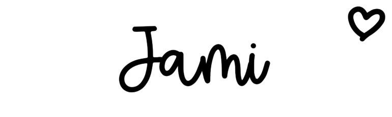 About the baby name Jami, at Click Baby Names.com